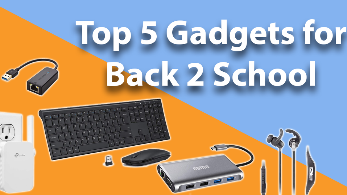 Top 5 Gadgets for Back to School 2020